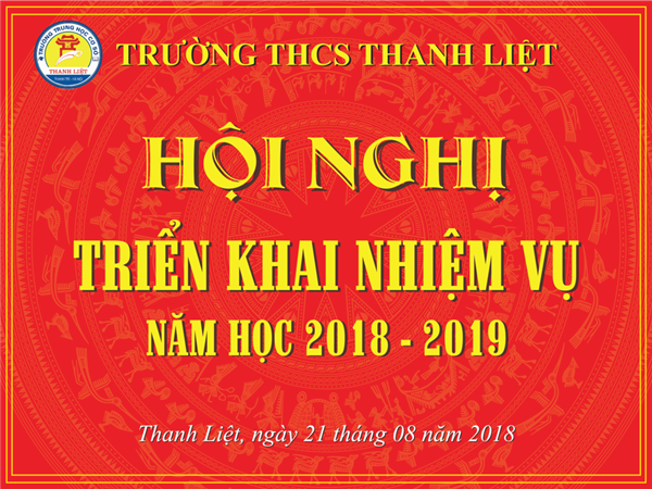 Một số hình ảnh hội nghị triển khai nhiệm vụ năm học 2018 -2019 của trường THCS Thanh Liệt.
